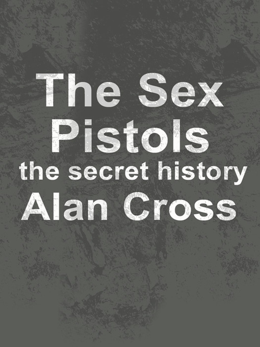 Title details for The Sex Pistols by Alan Cross - Available